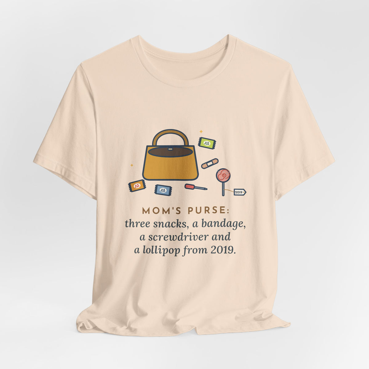 Funny Mom T-Shirt, Mom's Purse, Three Snacks, a Bandage, a Screwdriver and a Very Old Lollipop, Purse Flat-Lay Tee