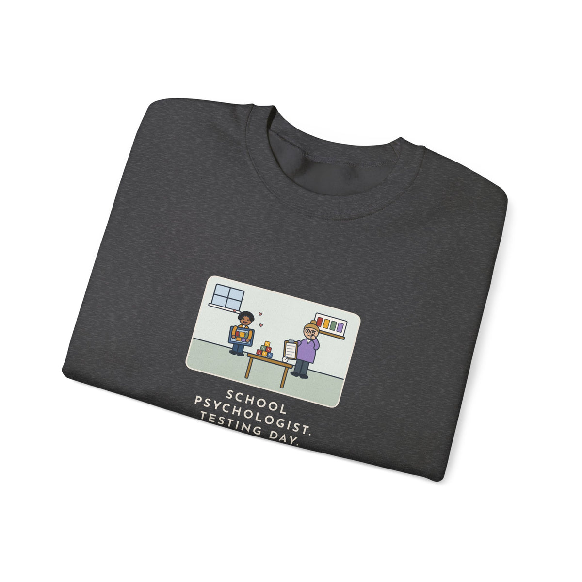 School Psychologist Sweatshirt, Testing Day, He Finished the Puzzle Section and Asked to Take the Puzzles Home, Funny Testing Room Crewneck