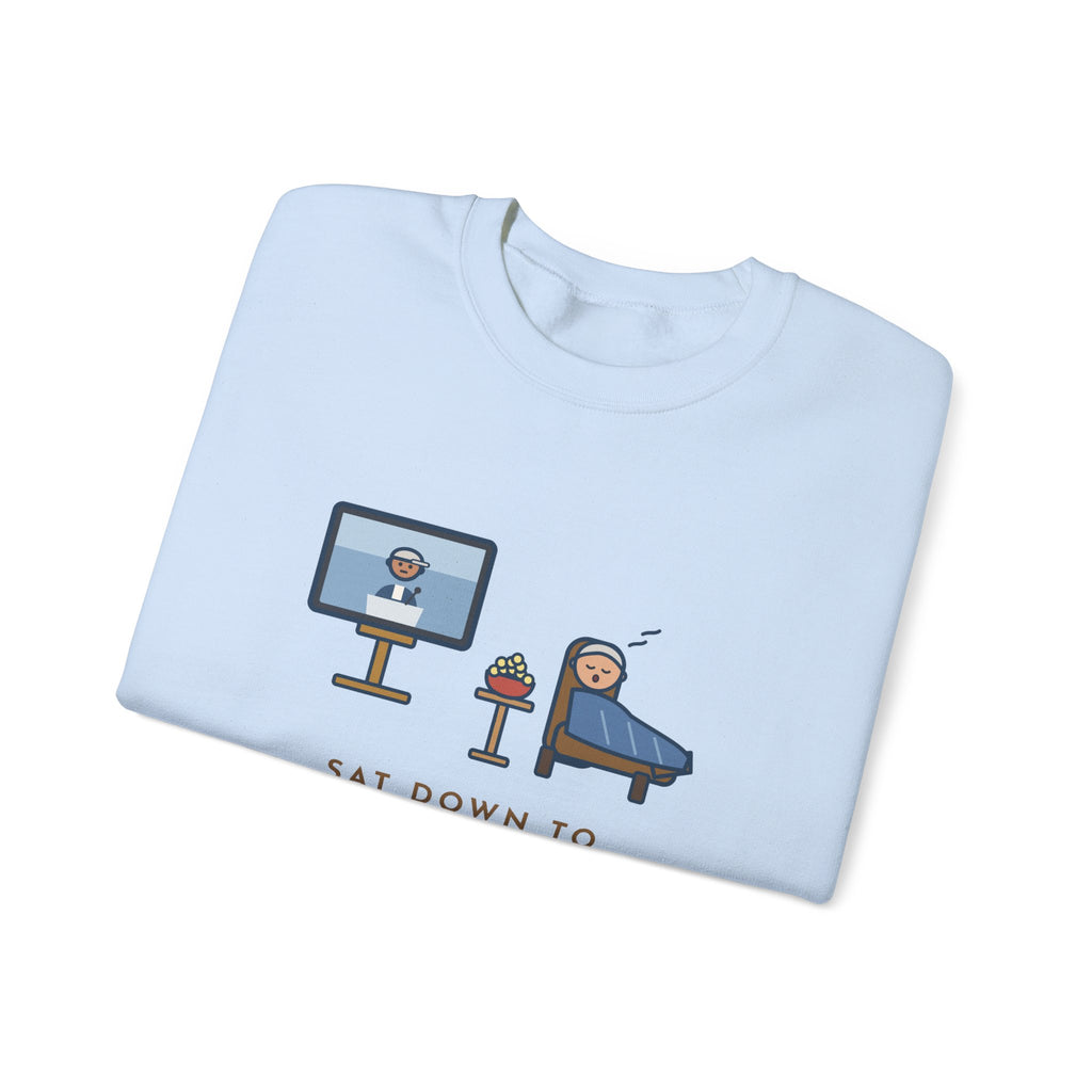 Sports Fan Sweatshirt, Sat Down to Watch the Game, Woke Up for the Postgame Interviews, Funny Recliner Nap Crewneck