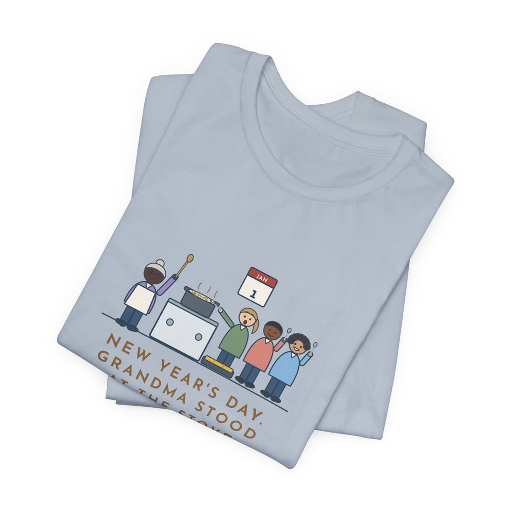 Funny New Year's Day T-Shirt, Grandma Stood at the Stove Until Everyone Ate a Spoonful of Peas for Luck, Southern Kitchen Tee