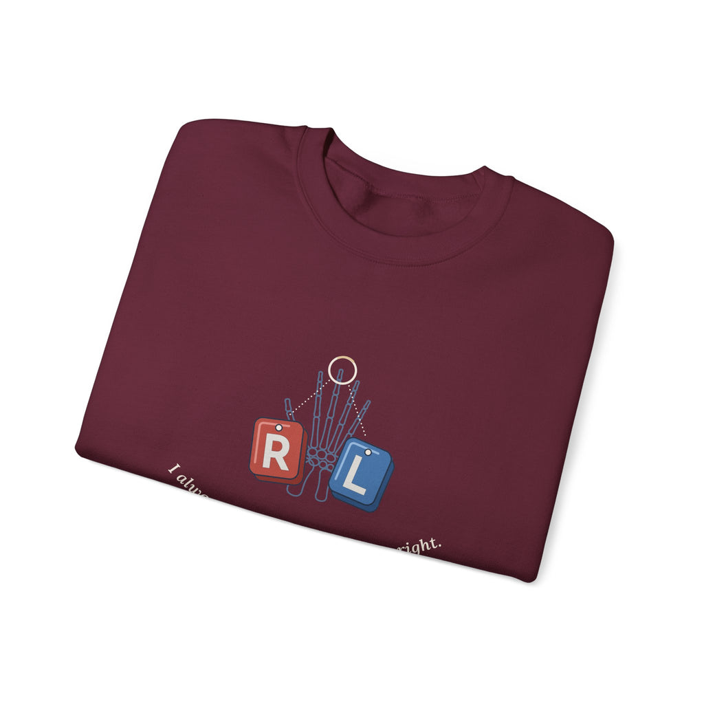Radiology Tech Crewneck Sweatshirt - I Always Know My Left From My Right Gift