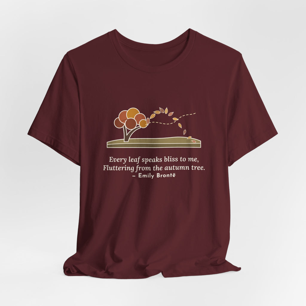 Emily Brontë Quote T-Shirt, Every Leaf Speaks Bliss to Me, Autumn Windswept Moor Tree Tee