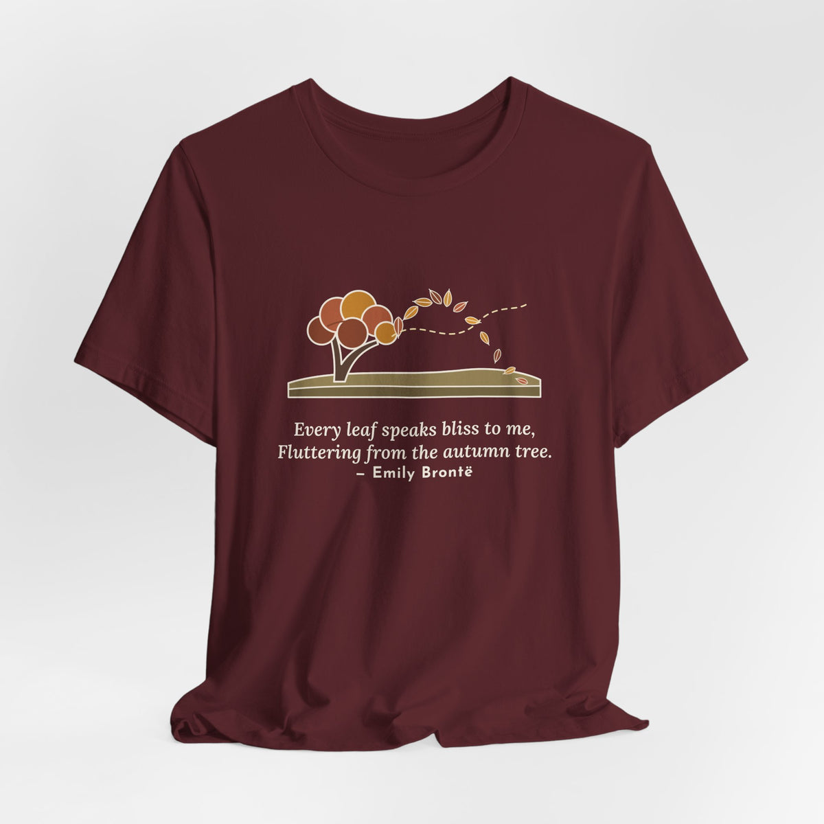 Emily Brontë Quote T-Shirt, Every Leaf Speaks Bliss to Me, Autumn Windswept Moor Tree Tee