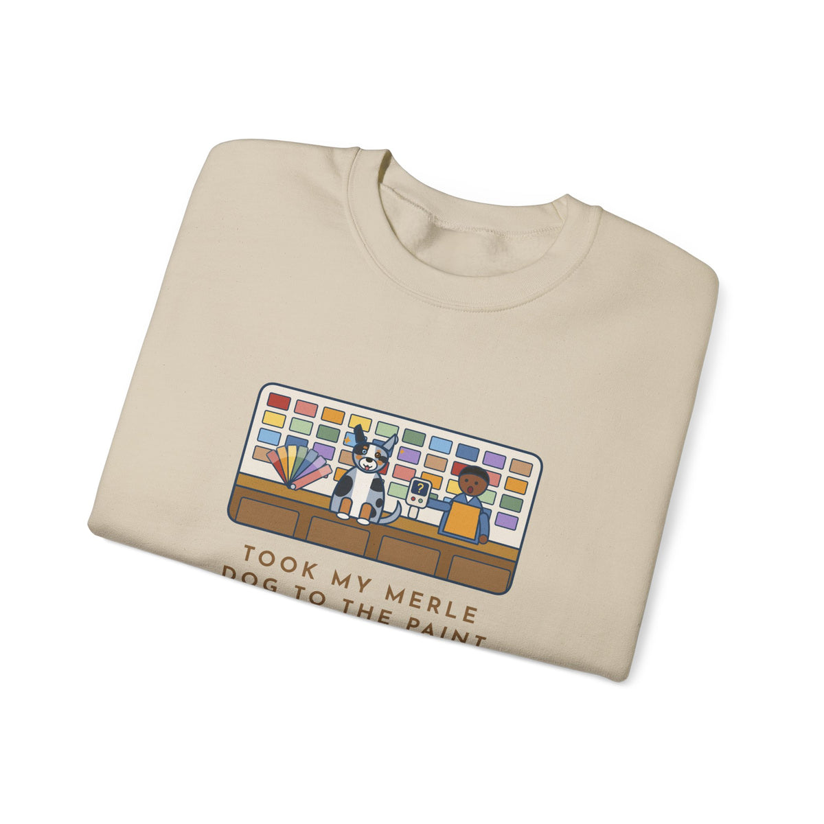 Merle Dog Sweatshirt, Took Him to the Paint Store for Fun, The Color Matcher Gave Up, Funny Paint Counter Crewneck