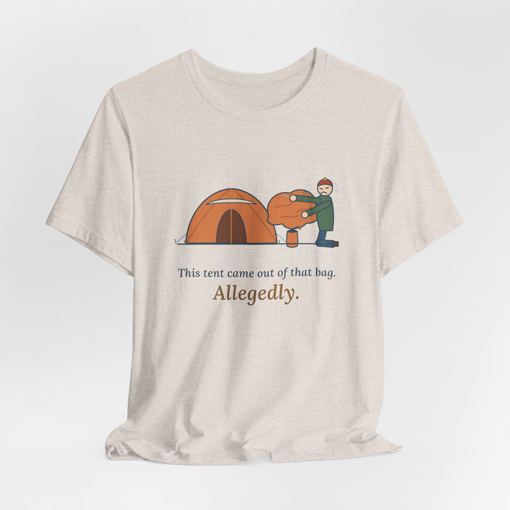 Tent Camping T-Shirt - This Tent Came Out of That Bag. Allegedly. Funny Camping Tee
