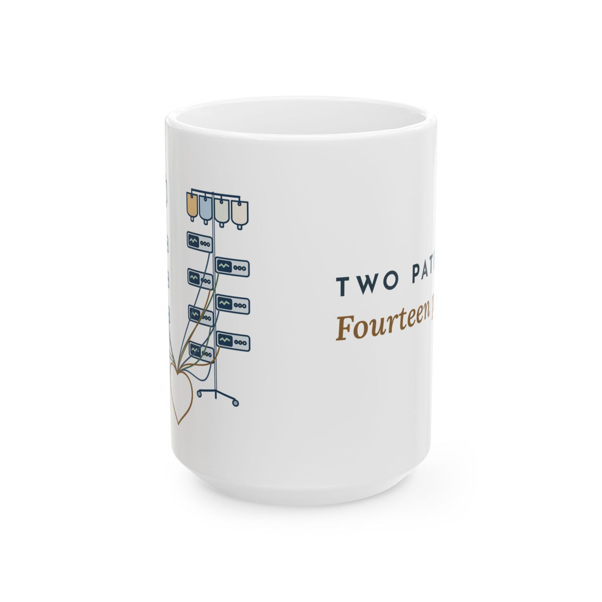 Large 15oz ICU Nurse Mug - Two Patients. Fourteen Pumps. Nurse Gift Mug