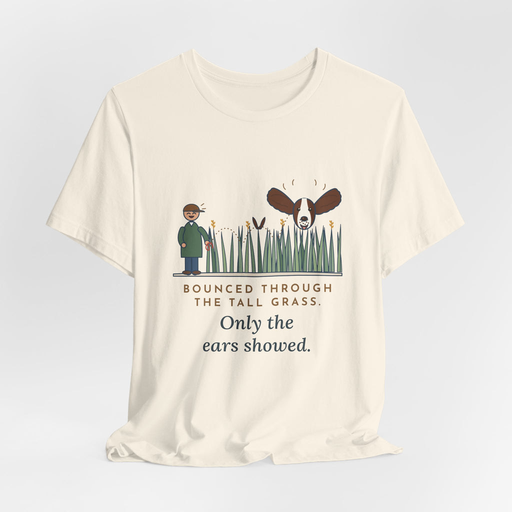 English Springer Spaniel T-Shirt - Bounced Through the Tall Grass, Only the Ears Showed Dog Tee
