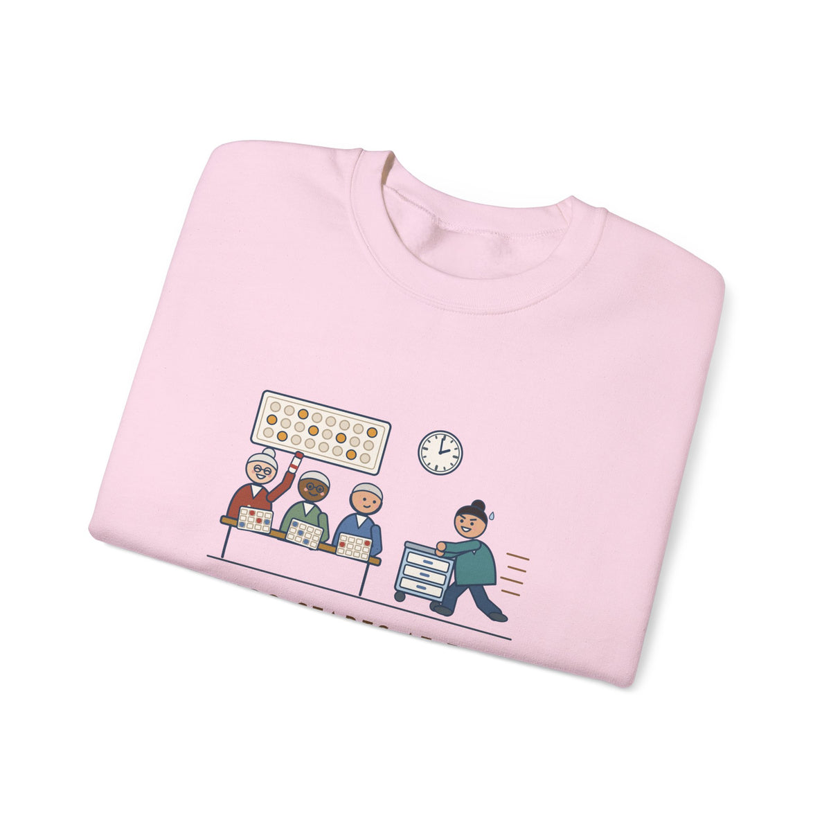 Assisted Living Nurse Crewneck Sweatshirt - Bingo at Two, Med Pass Done by One Fifty-Nine
