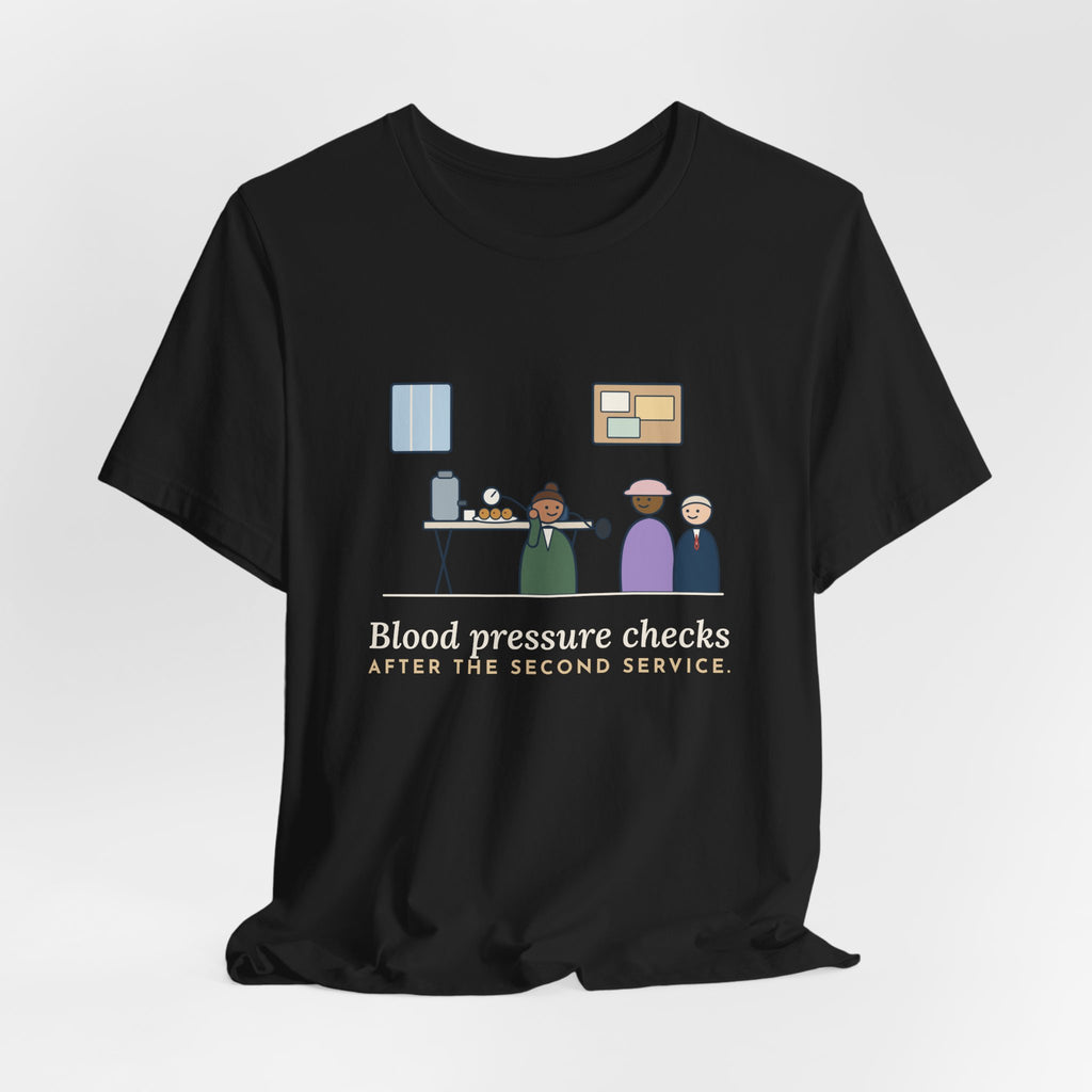 Faith Community Nurse T-Shirt - Blood Pressure Checks After the Second Service