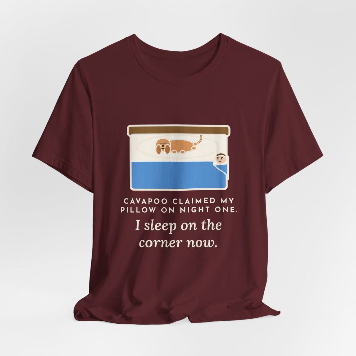 Funny Cavapoo T-Shirt, Claimed My Pillow on Night One, I Sleep on the Corner Now, Big Bed Tee