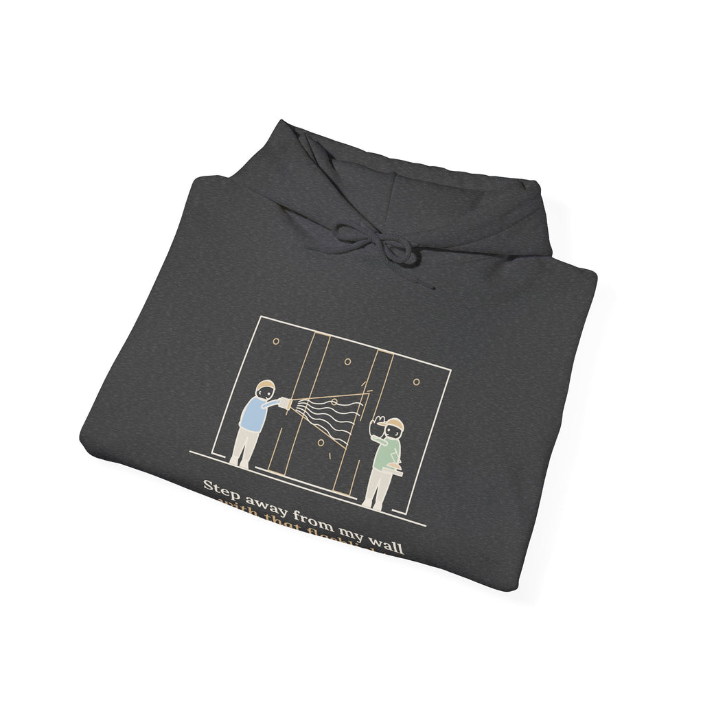 Drywall Finisher Hoodie - Step Away From My Wall With That Flashlight. Taper Hoodie