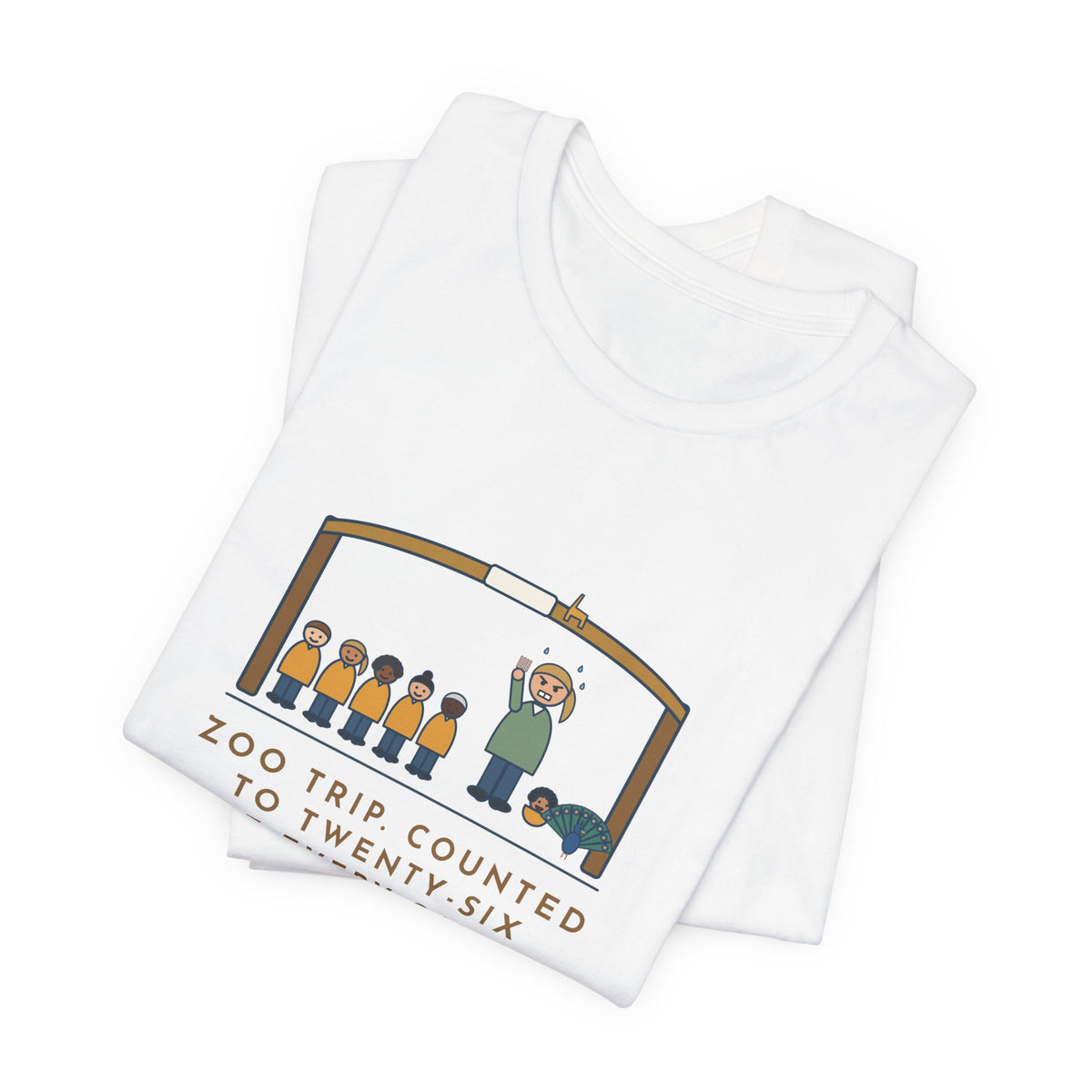 Field Trip Teacher T-Shirt - Zoo Trip, Counted to Twenty-Six at Every Gate