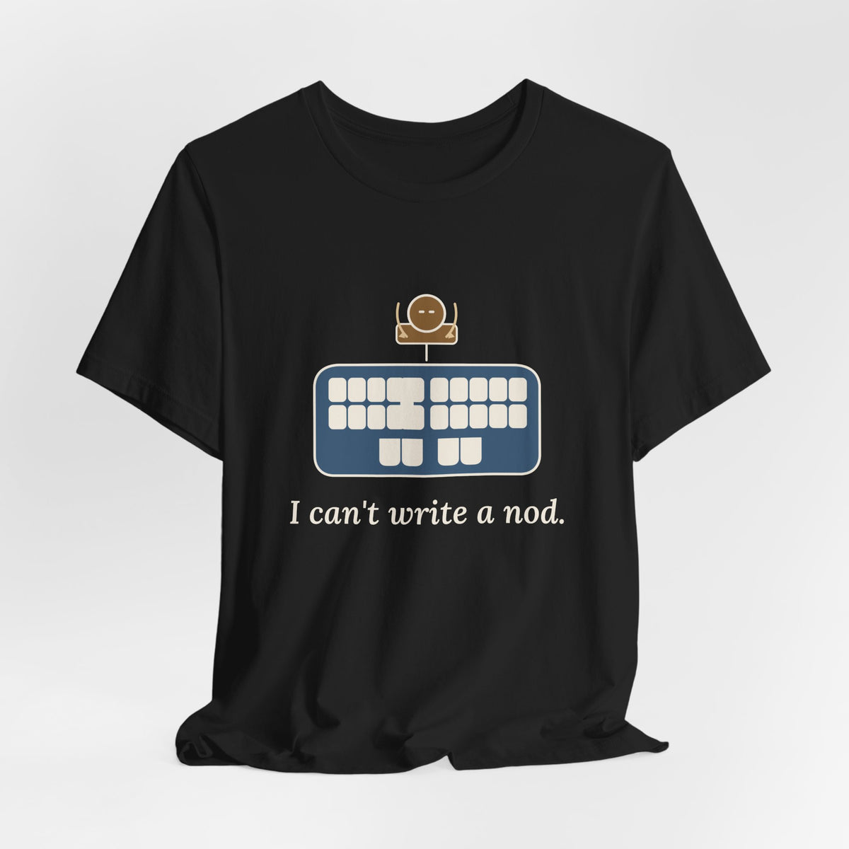 Court Reporter T-Shirt - I Can't Write a Nod Stenographer Humor Tee