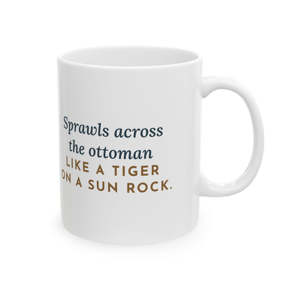 Tiger-Striped Cat Mug - Sprawls Across the Ottoman Like a Tiger on a Sun Rock 11oz Coffee Mug