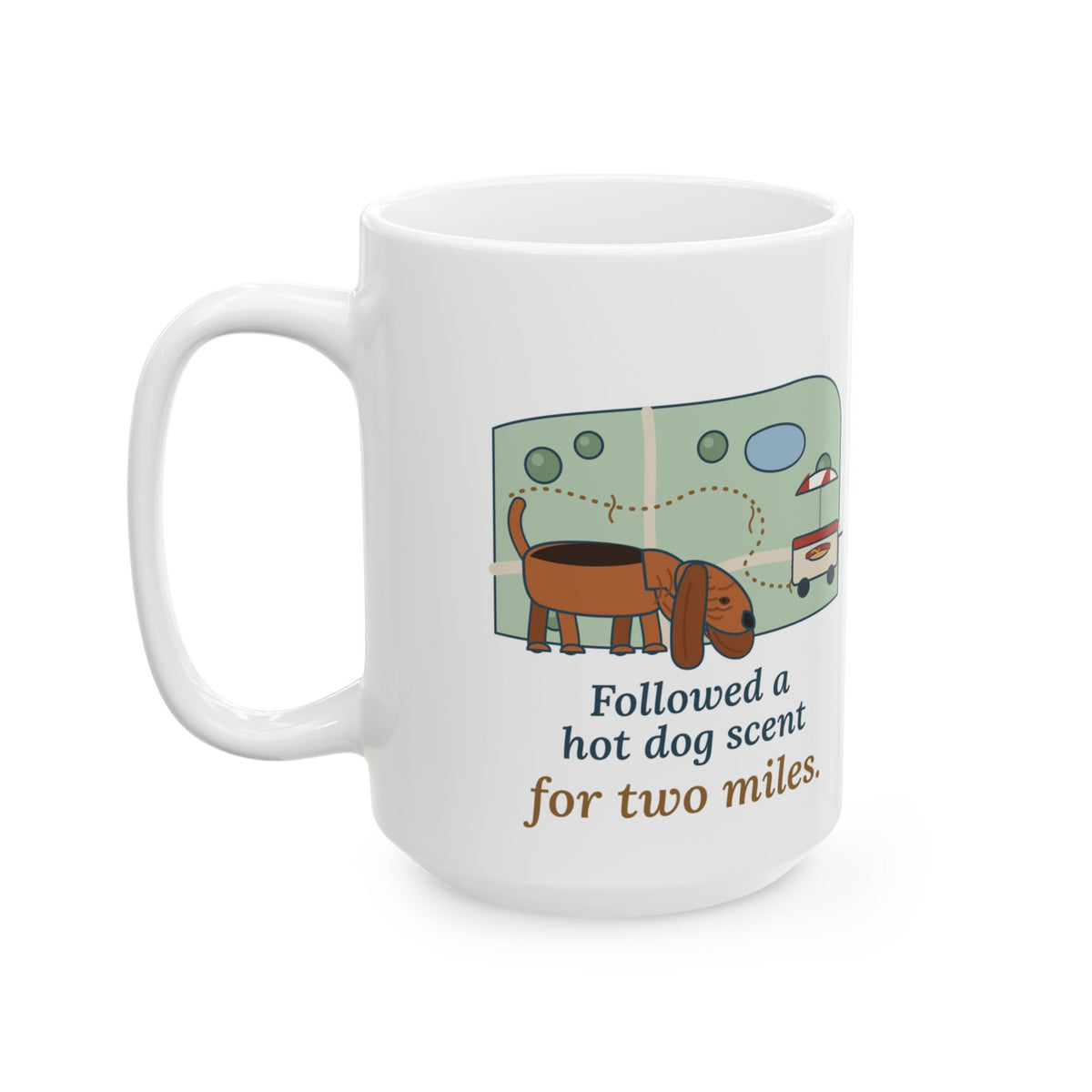 Large Bloodhound Mug 15oz - Followed a Hot Dog Scent for Two Miles, Hound Dog Coffee Mug