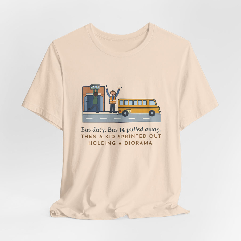 Bus Duty Teacher T-Shirt - Bus 14 Pulled Away, Then a Kid Sprinted Out With a Diorama
