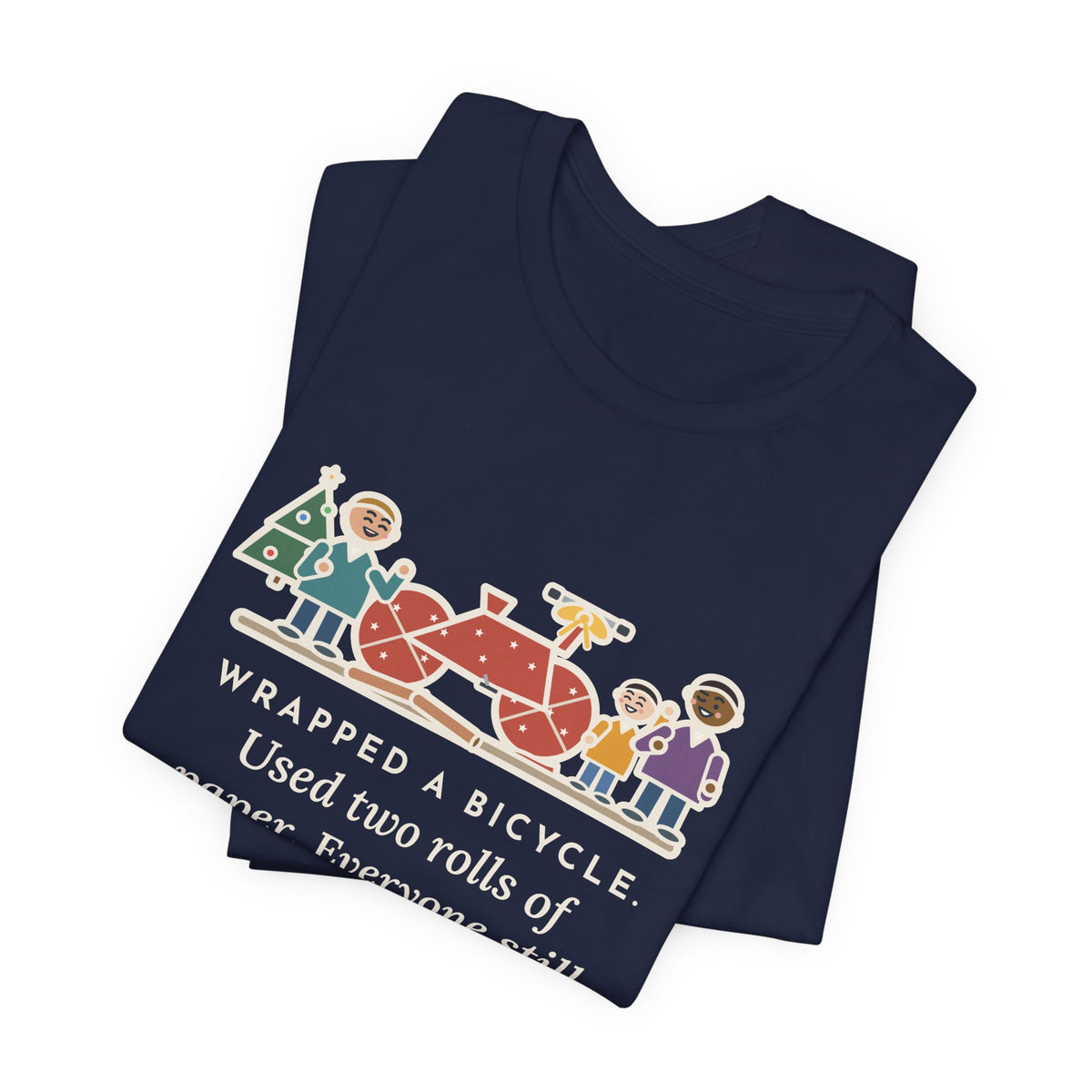 Funny Christmas Gift T-Shirt, Wrapped a Bicycle with Two Rolls of Paper, Everyone Still Knew, Christmas Morning Tee