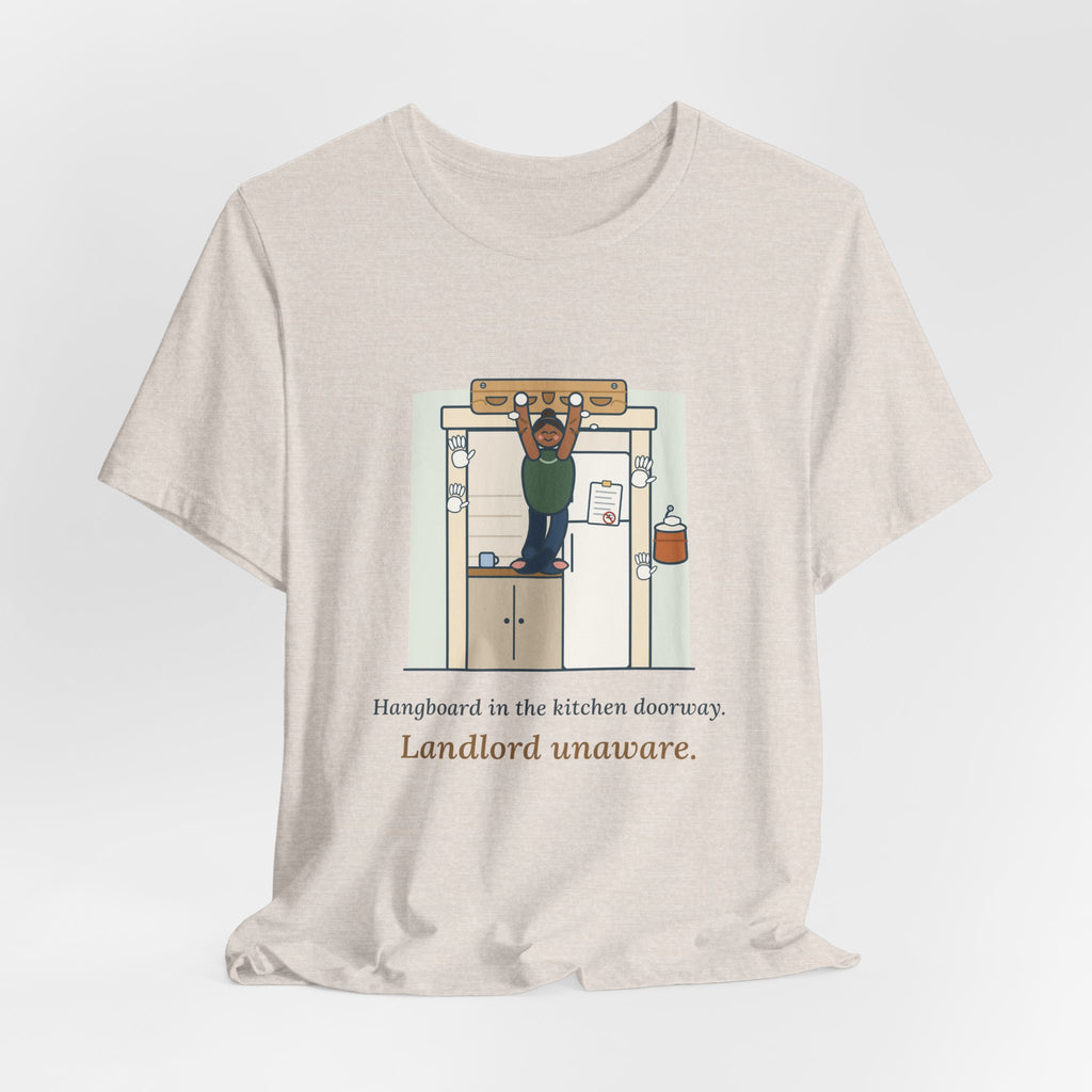 Rock Climbing T-Shirt - Hangboard in the Kitchen Doorway. Landlord Unaware.