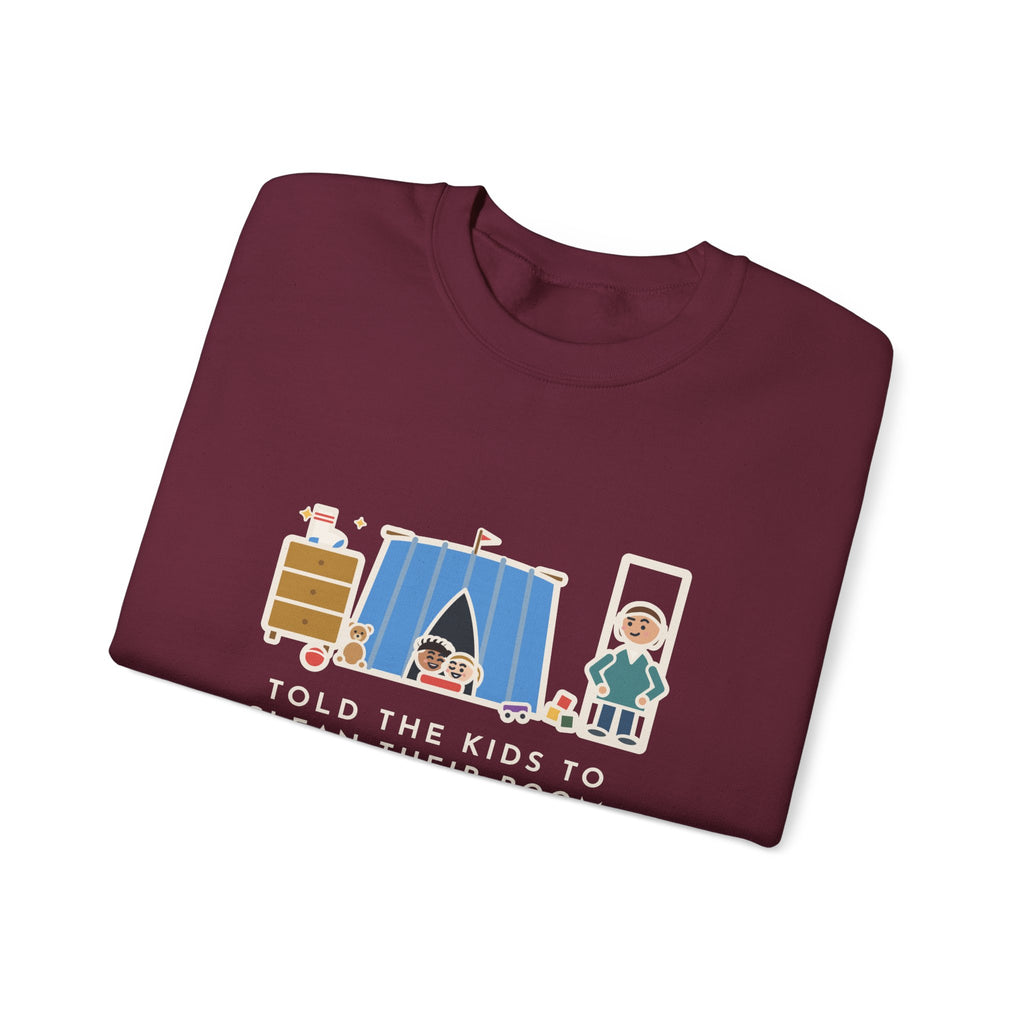 Parent Sweatshirt, Told the Kids to Clean Their Room, Found One Folded Sock and a Brand-New Fort, Funny Bedroom Fort Crewneck