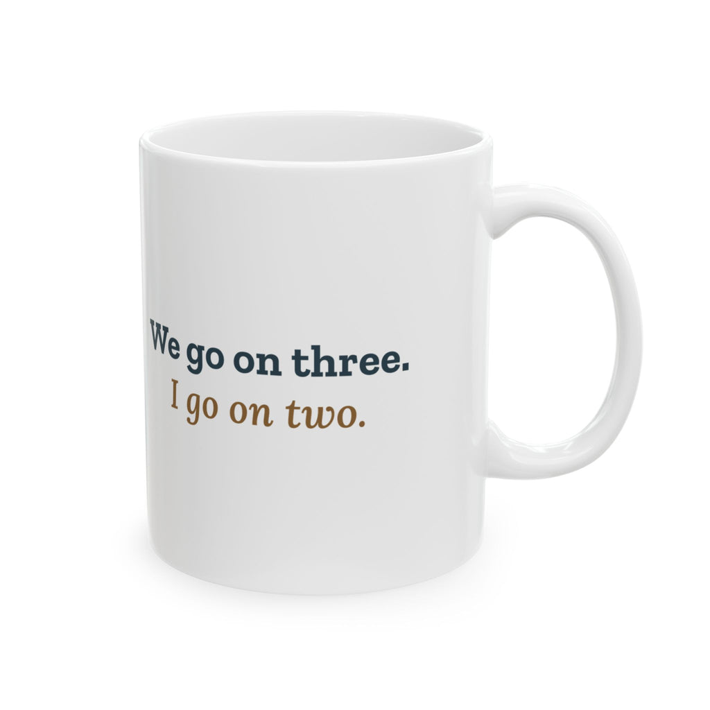 Pediatric Nurse Coffee Mug - We Go on Three. I Go on Two. Peds Nurse Gift Mug