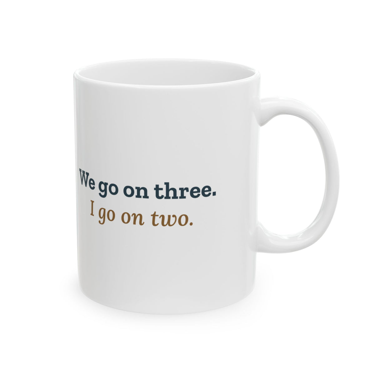 Pediatric Nurse Coffee Mug - We Go on Three. I Go on Two. Peds Nurse Gift Mug