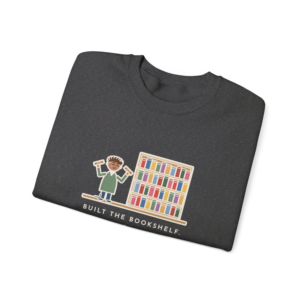 DIY Bookshelf Sweatshirt, Built It, Two Pieces Left Over, Holds Forty Books Anyway, Funny Finished Shelf Crewneck
