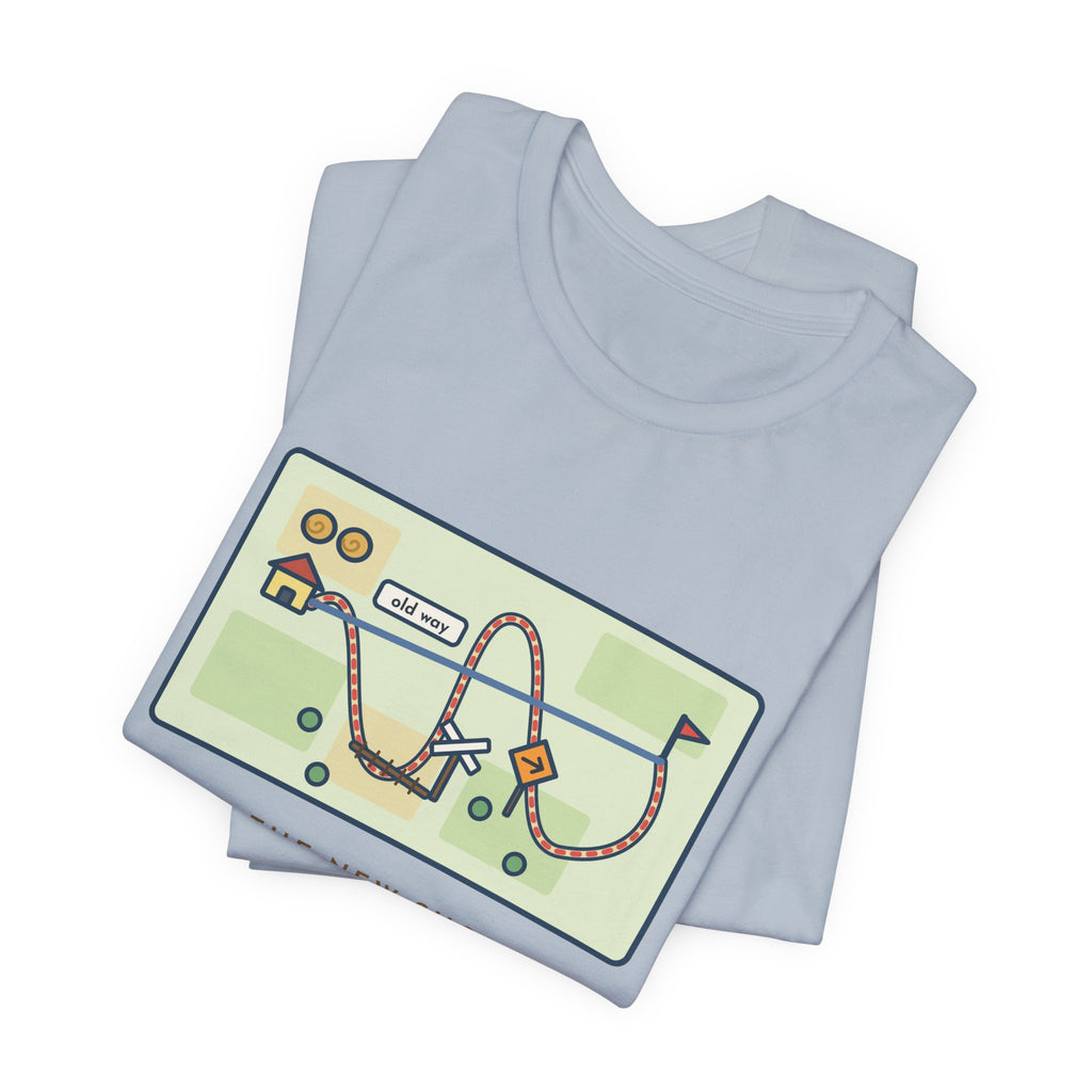Funny Shortcut T-Shirt, Tried the New One, Got There Ten Minutes Later Than the Old Way, Hand-Drawn Route Tee