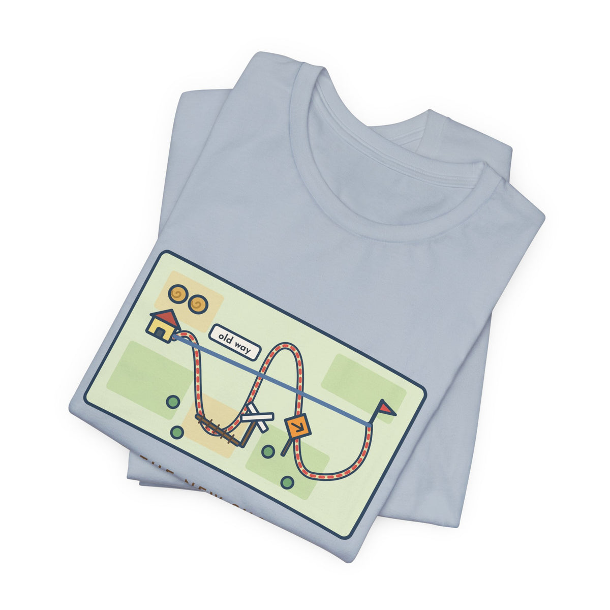 Funny Shortcut T-Shirt, Tried the New One, Got There Ten Minutes Later Than the Old Way, Hand-Drawn Route Tee