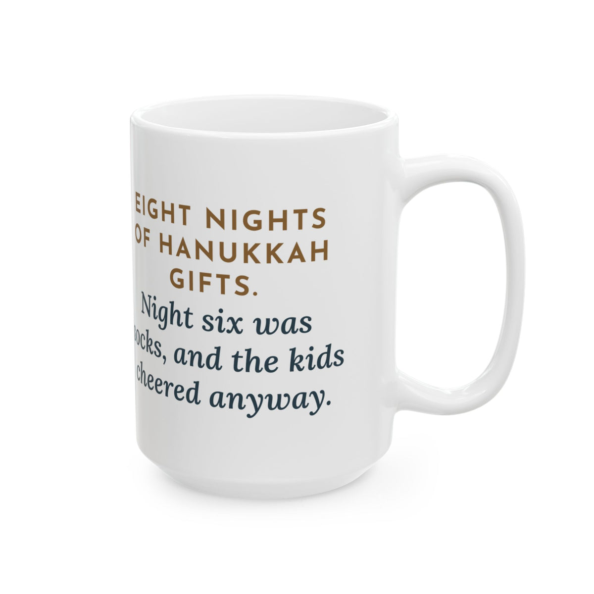 Eight Nights of Gifts, Night Six Was Socks, the Kids Cheered Anyway 15oz Mug, Large Funny Hanukkah Coffee Mug