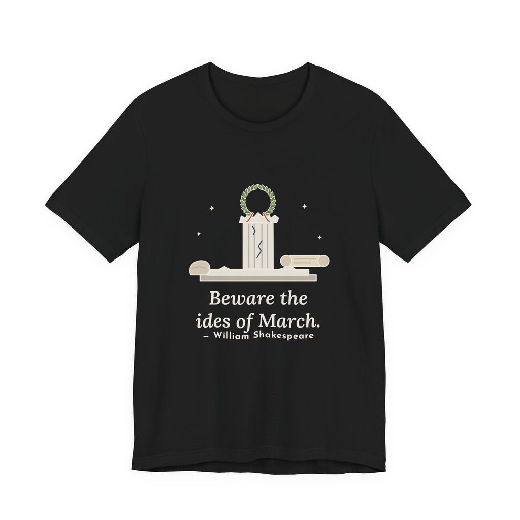 Shakespeare Quote T-Shirt, Beware the Ides of March, Humor Laurel and Column Tee