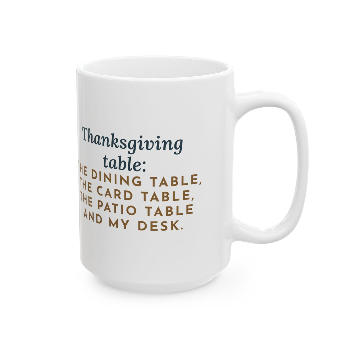 Funny Thanksgiving 15oz Mug, Four Mismatched Tables, Large Coffee Mug for the Big Family Host