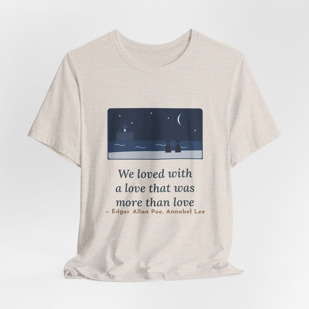 Poe Quote T-Shirt, A Love That Was More Than Love, Love Moonlit Shore Tee