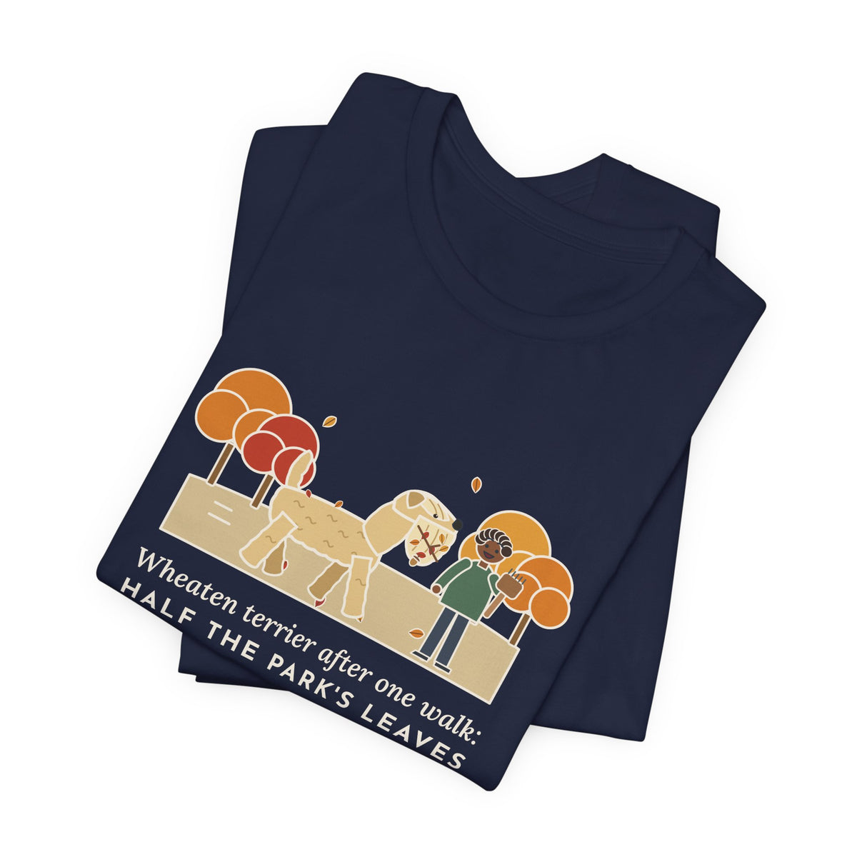 Funny Wheaten Terrier T-Shirt, Half the Park's Leaves in His Beard, Autumn Walk Tee