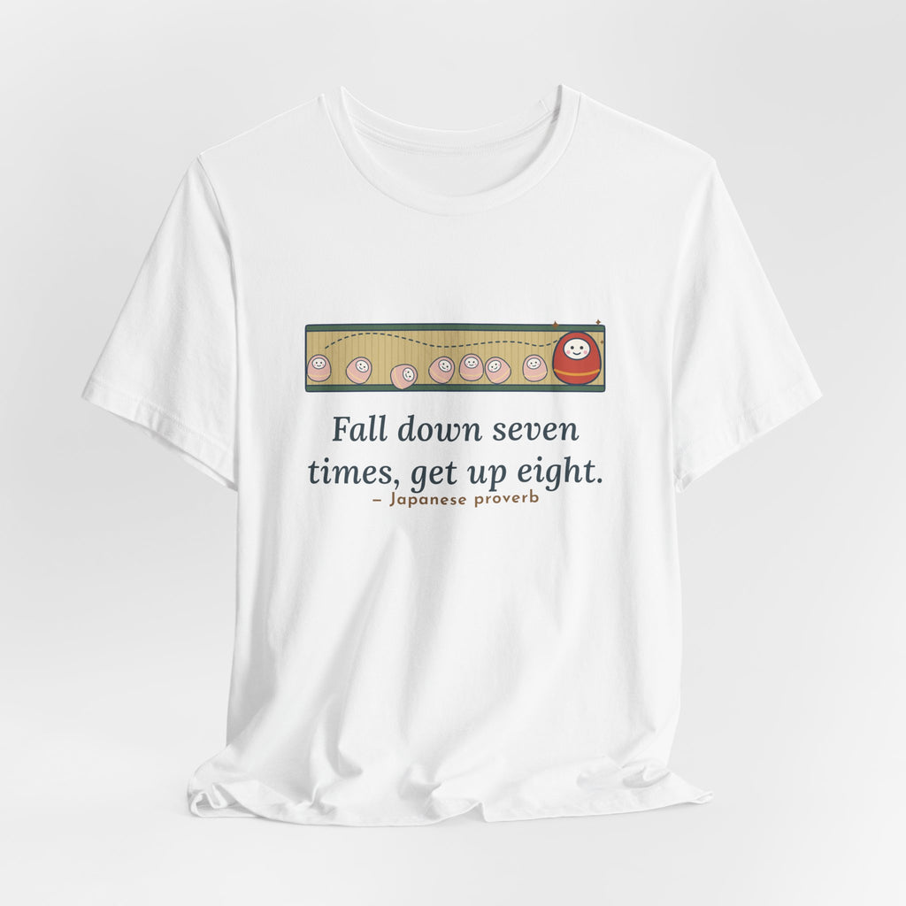 Fall Down Seven Times, Get Up Eight T-Shirt, Motivational Proverb Tee with Roly-Poly Toy