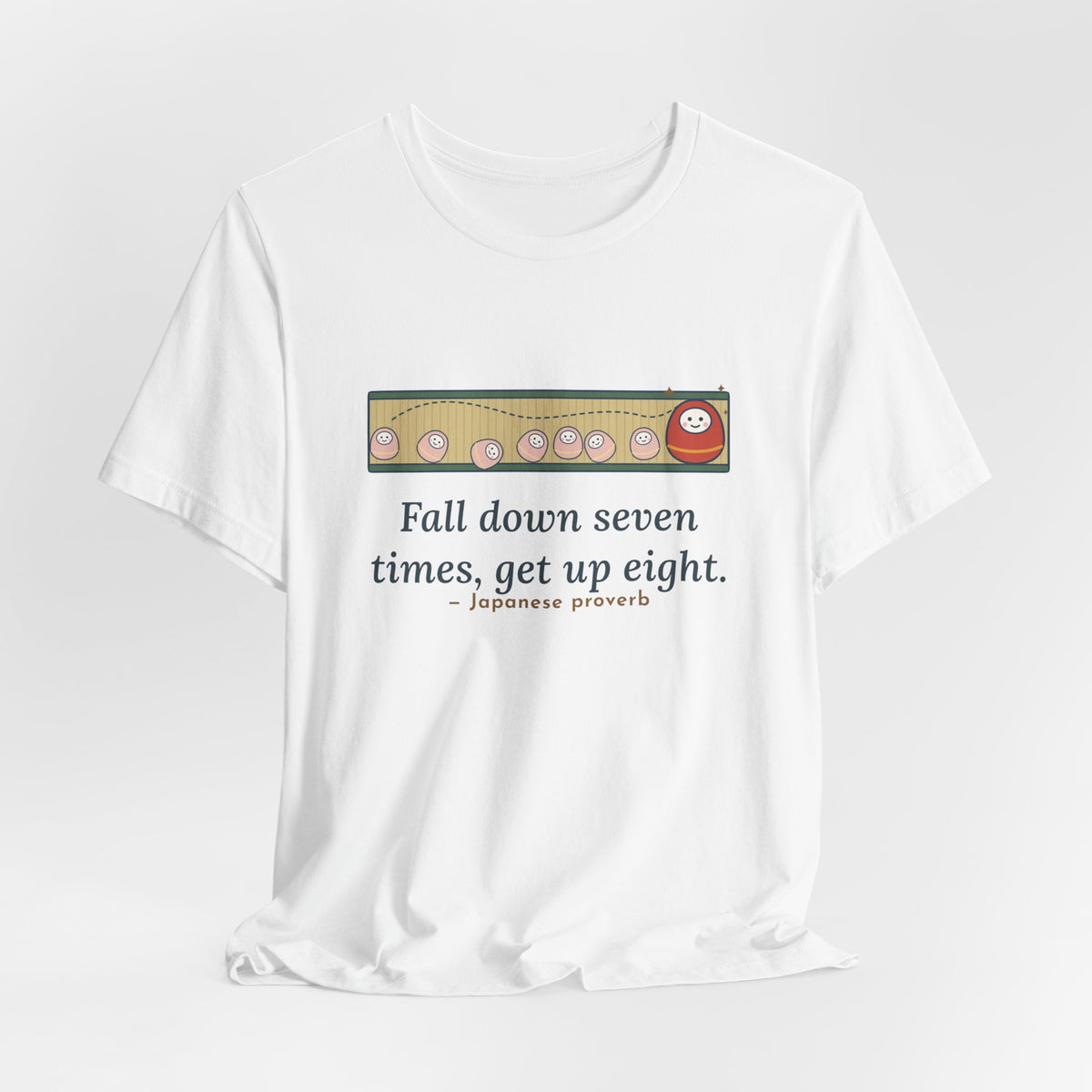 Fall Down Seven Times, Get Up Eight T-Shirt, Motivational Proverb Tee with Roly-Poly Toy
