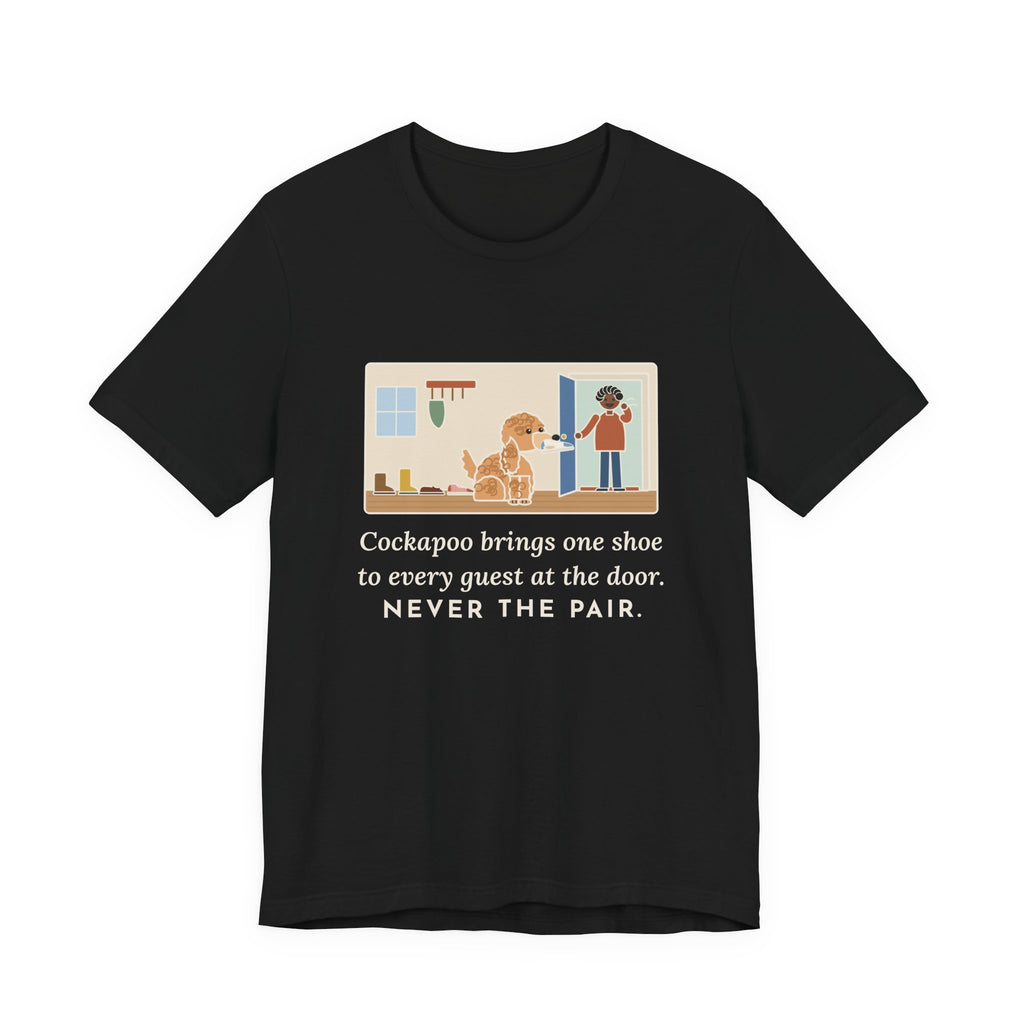 Funny Cockapoo T-Shirt, Brings One Shoe to Every Guest at the Door, Never the Pair, Front Door Greeting Tee