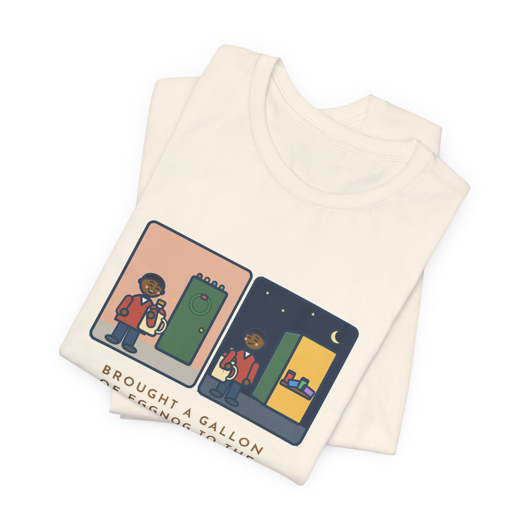 Funny Eggnog T-Shirt, Brought a Gallon to the Holiday Party, Brought Home a Gallon, Party Door Tee