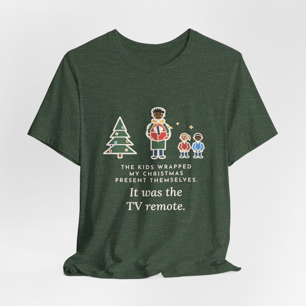 Funny Christmas Present T-Shirt, The Kids Wrapped It Themselves, It Was the TV Remote, Proud Wrappers Tee