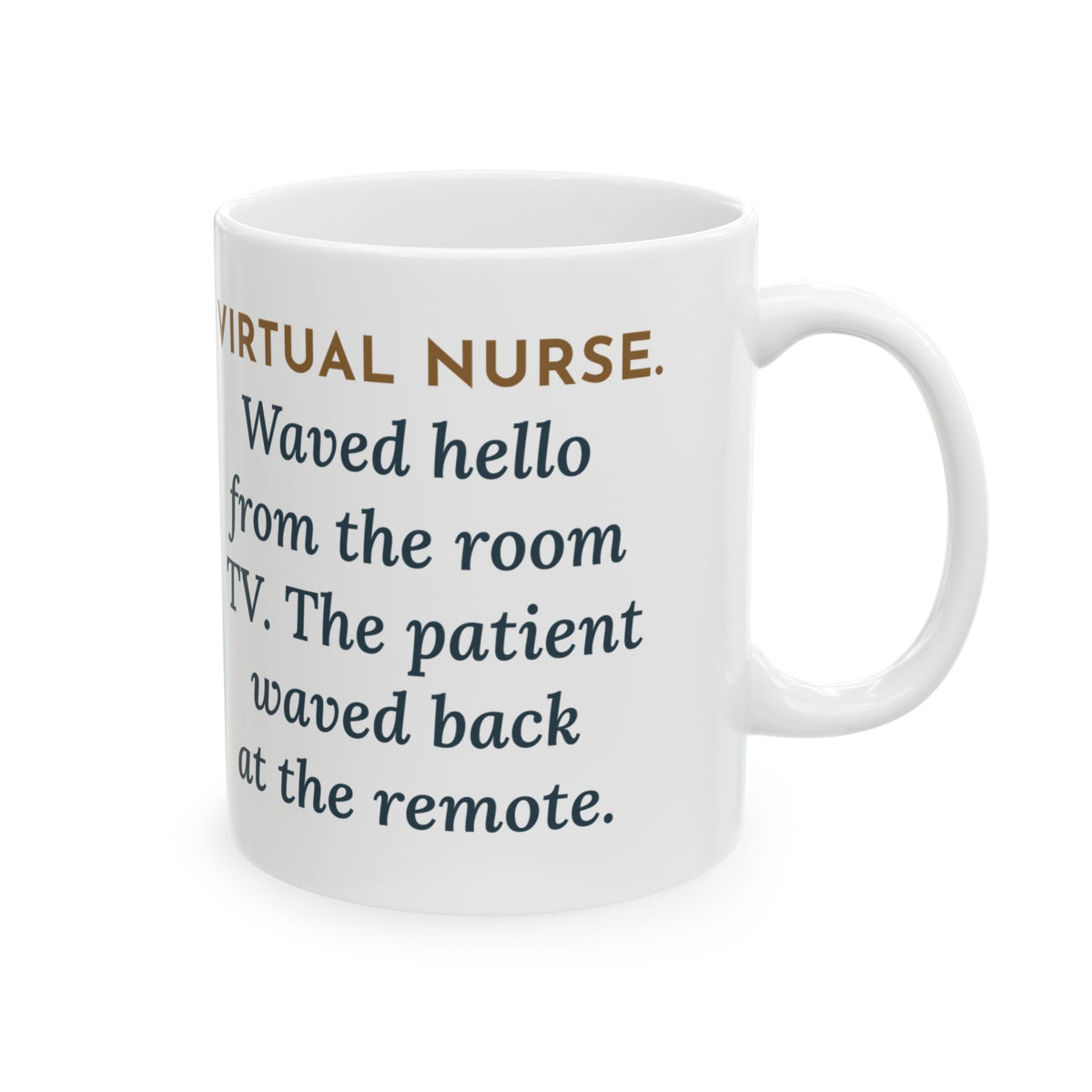 Virtual Nurse Coffee Mug - The Patient Waved Back at the Remote