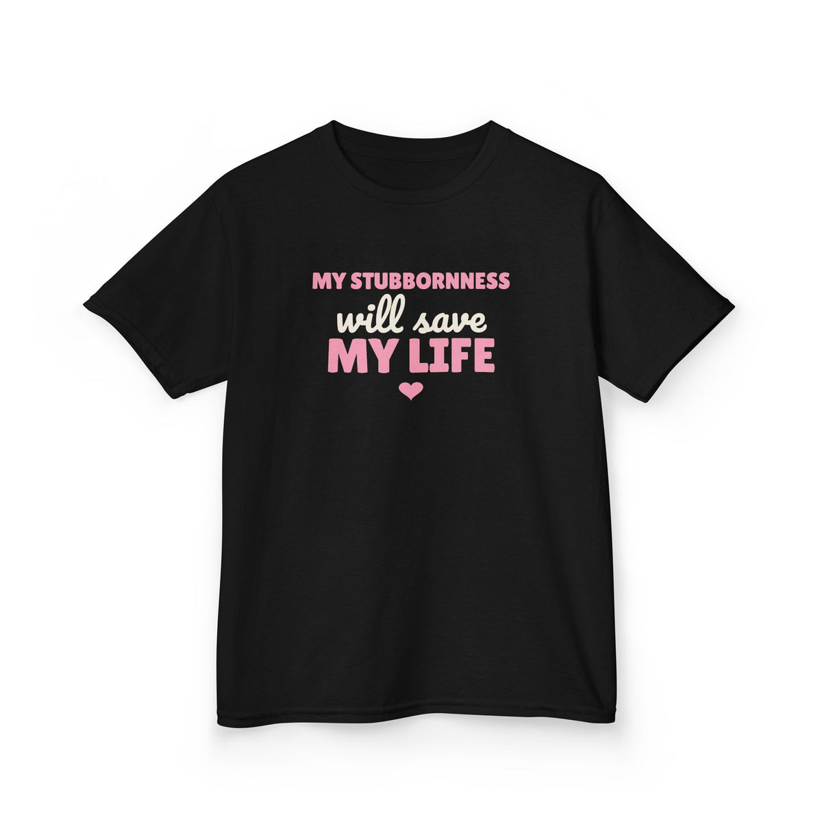 My Stubbornness Will Save My Life Youth T-Shirt, Strong Willed Kids Tee