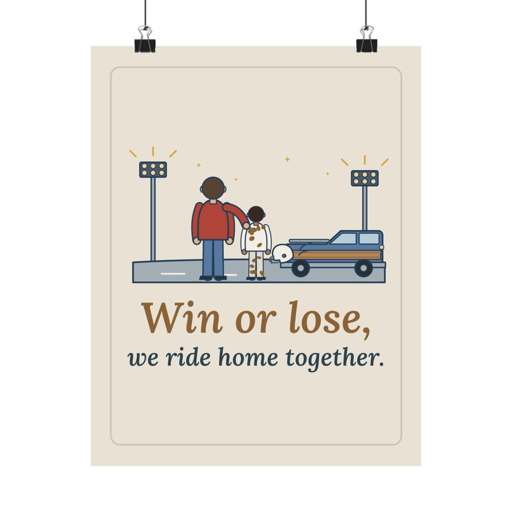 Win or Lose, We Ride Home Together Poster, Football Quote Wall Art, Friday Night Ride Home