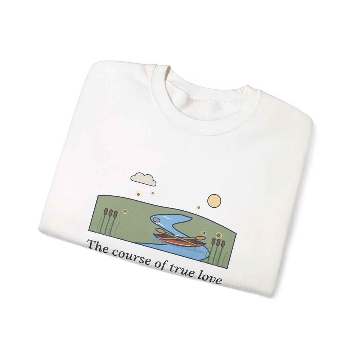 The Course of True Love Never Did Run Smooth Sweatshirt, Love Shakespeare Quote Crewneck with Canoe on the River Bend
