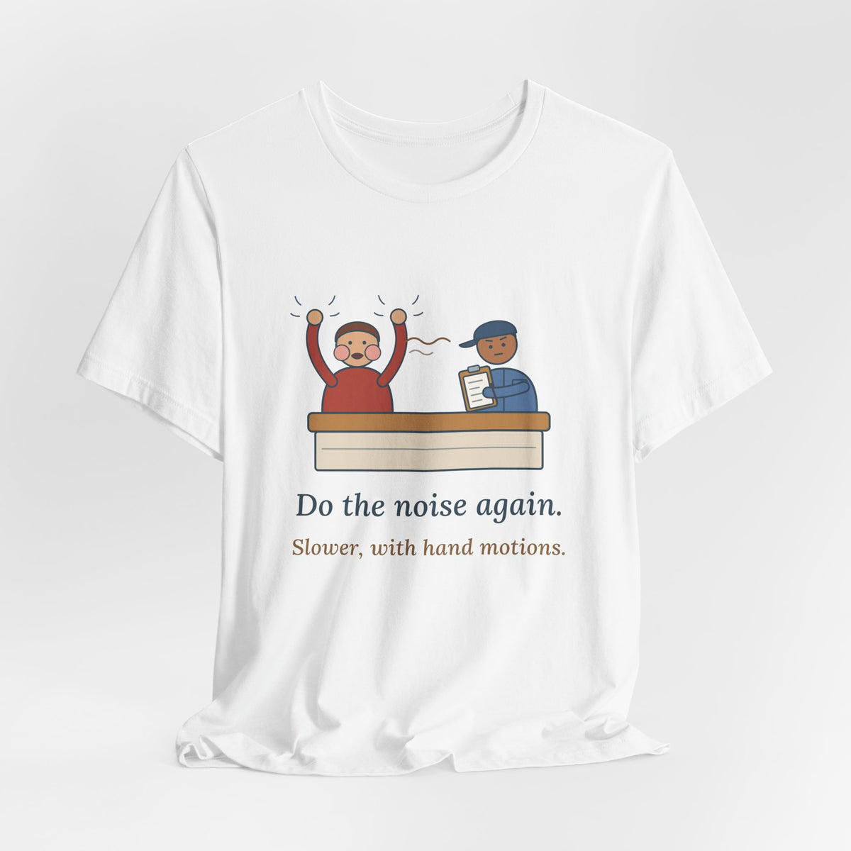 Auto Mechanic T-Shirt - Do the Noise Again. Slower, With Hand Motions. Funny Mechanic Tee
