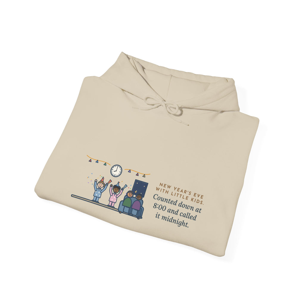 Funny New Year's Eve Hoodie, With Little Kids, Counted Down at 8:00 and Called It Midnight