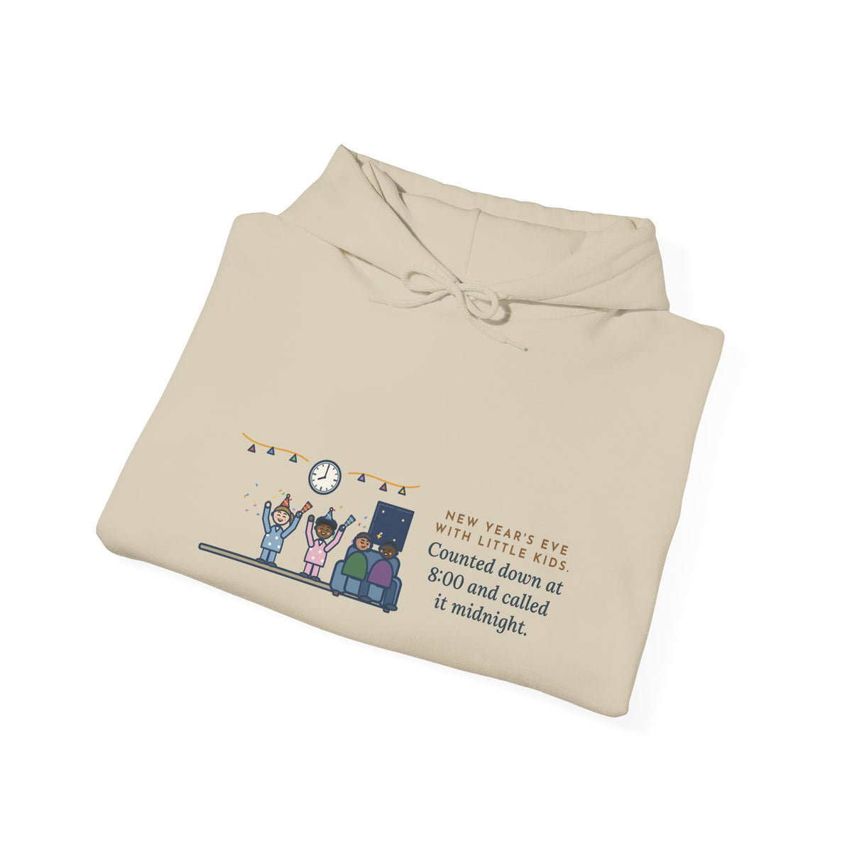 Funny New Year's Eve Hoodie, With Little Kids, Counted Down at 8:00 and Called It Midnight