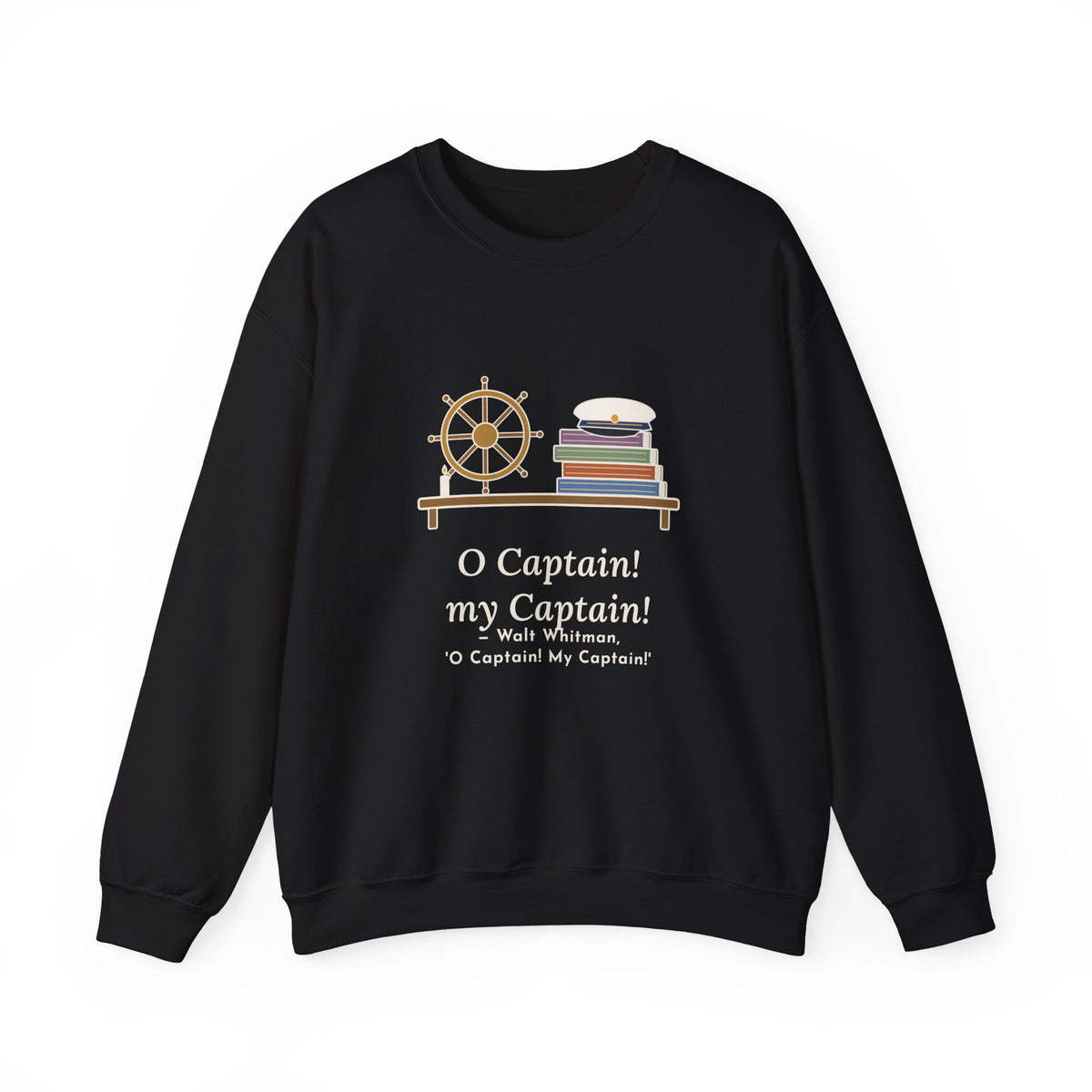 O Captain My Captain Sweatshirt, Teacher Walt Whitman Quote Crewneck with Captain's Desk