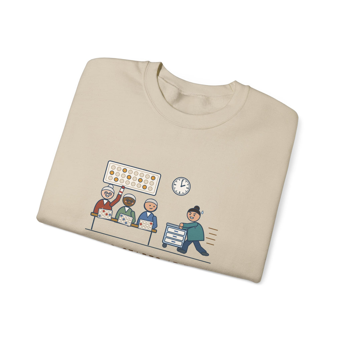 Assisted Living Nurse Crewneck Sweatshirt - Bingo at Two, Med Pass Done by One Fifty-Nine