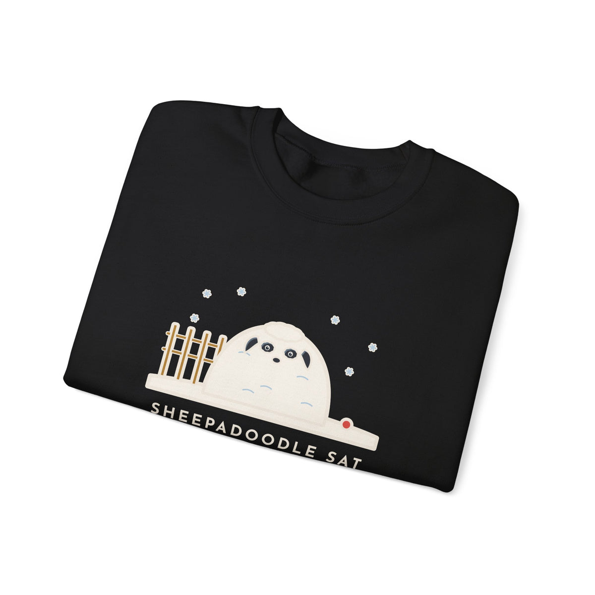 Sheepadoodle Sweatshirt, Sat Down in the Snow and Became a Snowdrift with Eyes, Funny Snowy Yard Crewneck