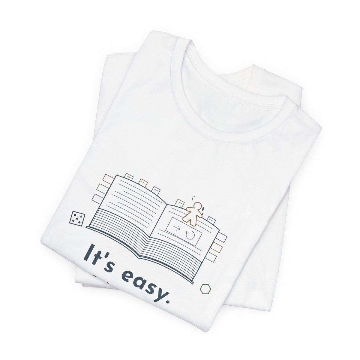 Board Game T-Shirt - It's Easy. I'll Explain as We Play. Funny Rules Teacher Tee for Game Night
