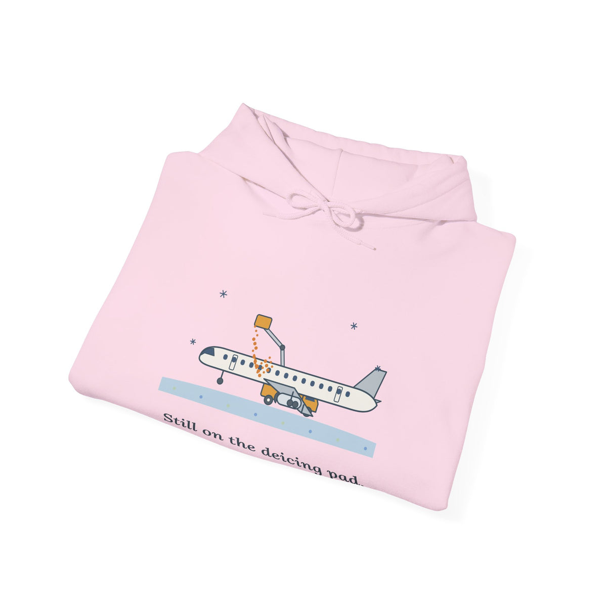 Air Travel Hoodie - Still on the Deicing Pad Funny Holiday Travel Hooded Sweatshirt